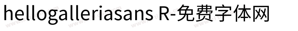 hellogalleriasans R字体转换